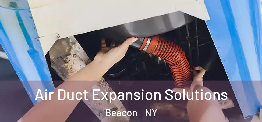  Air Duct Expansion Solutions Beacon - NY