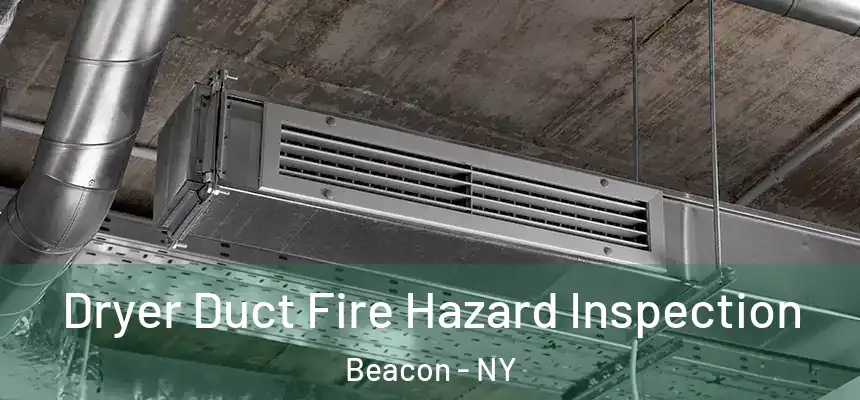  Dryer Duct Fire Hazard Inspection Beacon - NY