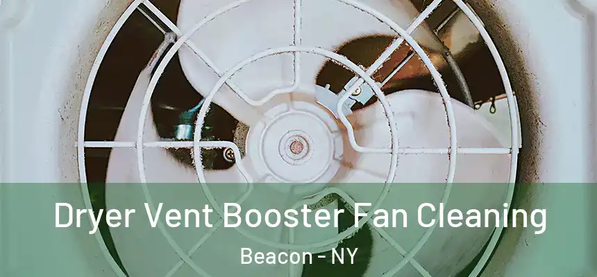  Dryer Vent Booster Fan Cleaning Beacon - NY