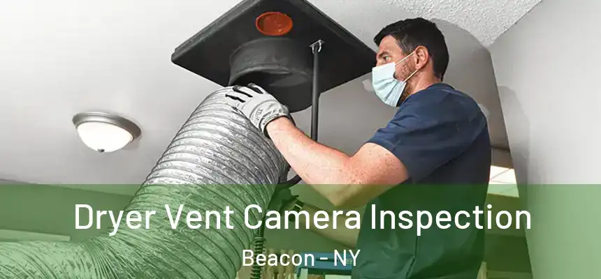  Dryer Vent Camera Inspection Beacon - NY