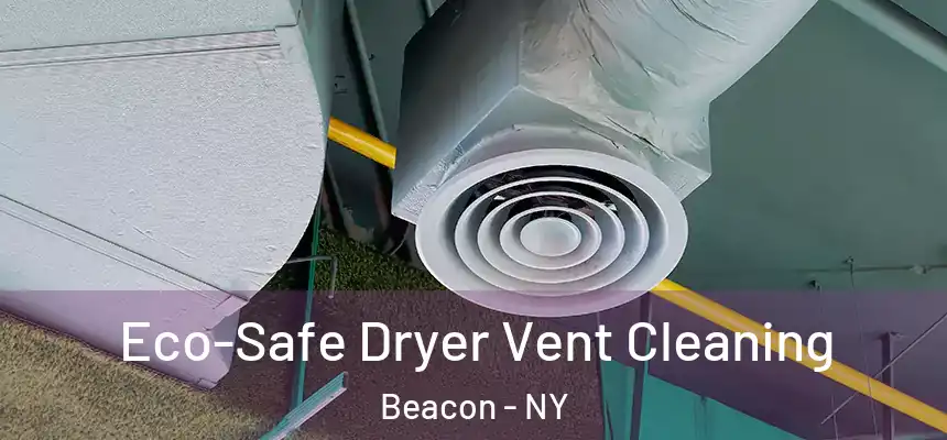  Eco-Safe Dryer Vent Cleaning Beacon - NY
