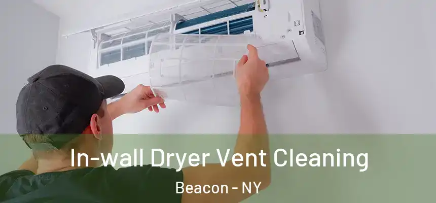  In-wall Dryer Vent Cleaning Beacon - NY