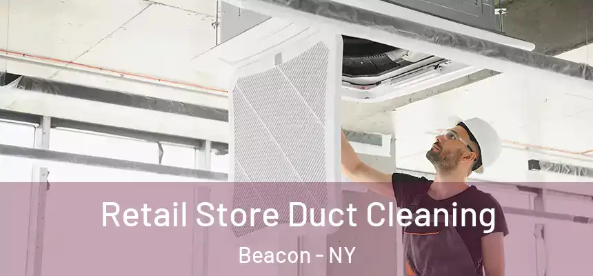  Retail Store Duct Cleaning Beacon - NY