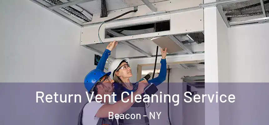  Return Vent Cleaning Service Beacon - NY