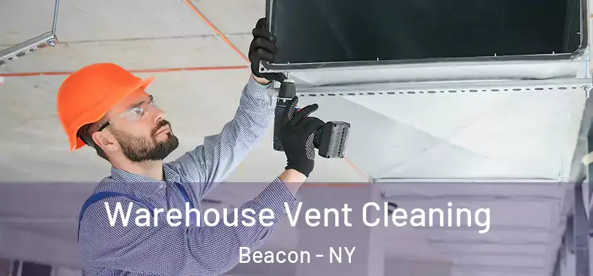  Warehouse Vent Cleaning Beacon - NY